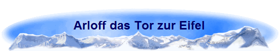 Arloff das Tor zur Eifel